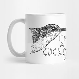 I'm a Cuckoo Mug